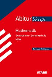 AbiturSkript Mathematik, Gymnasium/Gesamtschule Nordrhein-Westfalen - geheftet