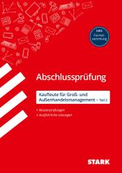 Mirko Eckhardt: STARK Abschlussprüfung Ausbildung - Kaufleute für Groß- und Außenhandelsmanagement - Teil 2 - Taschenbuch