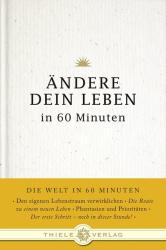 Ändere dein Leben in 60 Minuten - gebunden