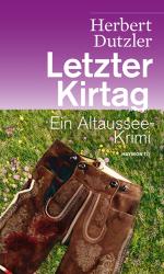 Herbert Dutzler: Letzter Kirtag - Taschenbuch