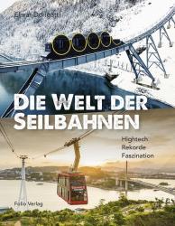 Elmar Dorigatti: Die Welt der Seilbahnen - gebunden