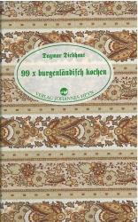 Dagmar Dickhaut: 99 x burgenländisch kochen - gebunden