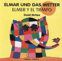 David McKee: Elmar und das Wetter, deutsch-spanisch. Elmer Y El Tiempo