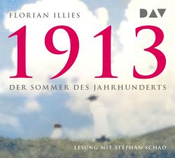 Florian Illies: 1913 - Der Sommer des Jahrhunderts, 5 Audio-CDs - CD