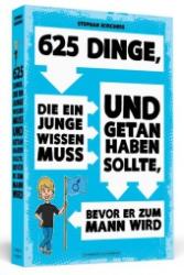 Stephan Borchers: 625 Dinge, die ein Junge wissen muss und getan haben sollte, bevor er zum Mann wird - Taschenbuch