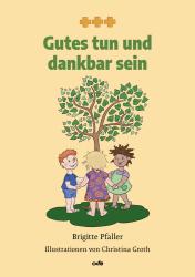 Brigitte Pfaller: Gutes tun und dankbar sein - Taschenbuch