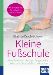 Béatrice Drach-Schauer: Kleine Fußschule. Kompakt-Ratgeber - Taschenbuch