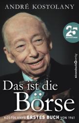 André Kostolany: Das ist die Börse - gebunden