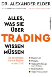 Alexander Elder: Alles, was Sie über Trading wissen müssen - gebunden