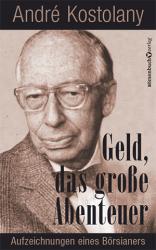 Buchcover von André Kostolany. Titel: Geld, das große Abenteuer.