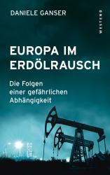 Daniele Ganser: Europa im Erdölrausch - Taschenbuch