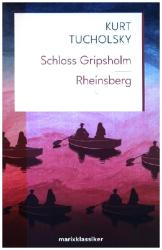 Buchcover von Kurt Tucholsky mit dem Titel 'Schloss Gripsholm - Rheinsberg'. Silhouetten von Personen in Booten auf einem farbigen Hintergrund.