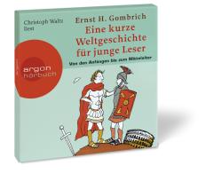 Ernst H. Gombrich: Eine kurze Weltgeschichte für junge Leser, 5 Audio-CDs - CD