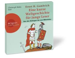 Ernst H. Gombrich: Eine kurze Weltgeschichte für junge Leser, 5 Audio-CDs - CD