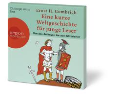 Ernst H. Gombrich: Eine kurze Weltgeschichte für junge Leser, 5 Audio-CDs - CD