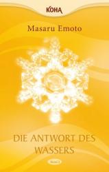 Masaru Emoto: Die Antwort des Wassers, Band 2. Bd.2