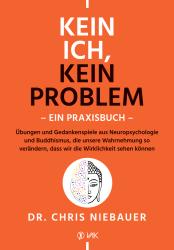 Chris Niebauer: Kein Ich, kein Problem - Ein Praxisbuch - Taschenbuch