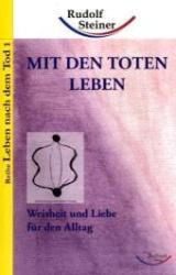 Rudolf Steiner: Mit den Toten leben - Taschenbuch
