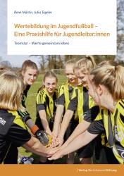 Julia Tegeler: Wertebildung im Jugendfußball - Eine Praxishilfe für Jugendleiter:innen - Taschenbuch