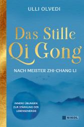 Ulli Olvedi: Das Stille Qi Gong nach Meister Zhi-Chang Li - gebunden