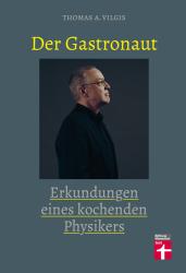 Thomas Vilgis: Der Gastronaut - gebunden