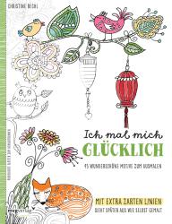 Christine Rechl: Ich mal mich glücklich - Taschenbuch