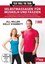 Kelly Starrett: Treat while you train - Selbstmassagen für Muskeln und Faszien, 2 DVDs - DVD