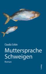 Claudia Schön: Muttersprache Schweigen - Taschenbuch