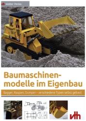 Walter Penka: Baumaschinenmodelle im Eigenbau - Taschenbuch