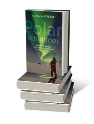 Aurelia Hölzer: Polarschimmer - gebunden