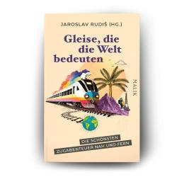 Gleise, die die Welt bedeuten - Taschenbuch