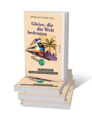 Gleise, die die Welt bedeuten - Taschenbuch