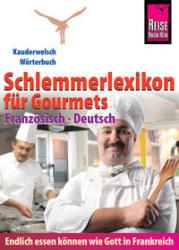 Peter W. L. Weber: Reise Know-How  Schlemmerlexikon für Gourmets - Wörterbuch Französisch-Deutsch - Taschenbuch