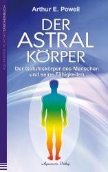 Arthur E. Powell: Der Astralkörper - Taschenbuch