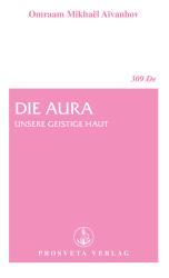 Omraam Mikhaël Aïvanhov: Die Aura - Taschenbuch