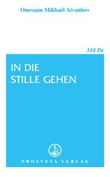 Omraam Mikhael Aivanhov: In die Stille gehen - Taschenbuch