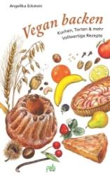 Angelika Eckstein: Vegan backen - gebunden