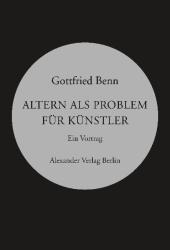 Gottfried Benn: Altern als Problem für Künstler - Taschenbuch