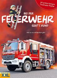 Bei der Feuerwehr geht´s rund - mit großem farbigem Feuerwehr-Poster, m. 1 Beilage - gebunden