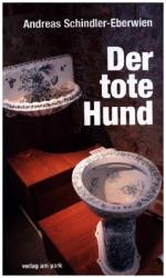 Andreas Schindler-Eberwien: Der tote Hund - Taschenbuch