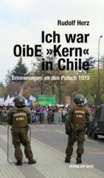 Rudolf Herz: Ich war OibE »Kern« in Chile - Taschenbuch