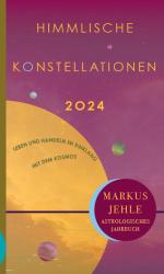 Markus Jehle: Himmlische Konstellationen 2024 - gebunden