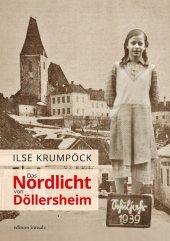 Ilse Krumpöck: Das Nordlicht von Döllersheim - gebunden