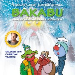 Manfred Schweng: Bakabu und der geheimnisvolle Jodel-Yeti, 1 Audio-CD