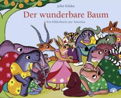 John Kilaka: Der wunderbare Baum - gebunden