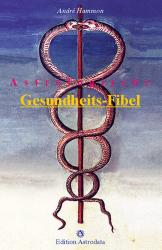Buchcover mit dem Titel 'Astrologische Gesundheits-Fibel'. Abbildung einer Schlange um einen Stab auf buntem Hintergrund.