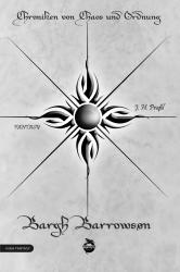 J. H. Praßl: Chroniken von Chaos und Ordnung. Band 3: Bargh Barrowson. Chaos - Taschenbuch