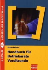 Klaus Kellner: Handbuch für Betriebsratsvorsitzende - Taschenbuch