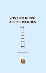 Volker Fintelmann: Von der Kunst alt zu werden - Taschenbuch