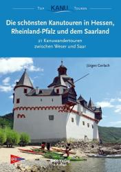 Jürgen Gerlach: Die schönsten Kanutouren in Hessen, Rheinland-Pfalz und dem Saarland - Taschenbuch